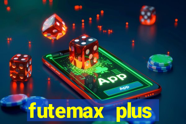 futemax plus futebol ao vivo